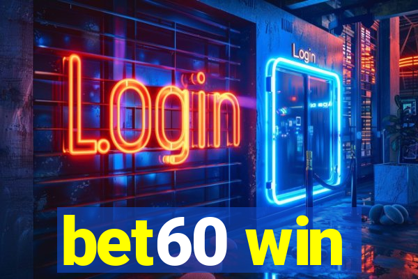 bet60 win